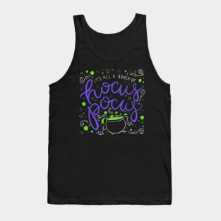 It's All A Bunch Of Hocus Pocus Tank Top